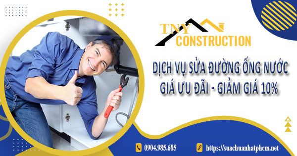 Dịch vụ sửa đường ống nước tại Nhà Bè【Giảm giá 10%】