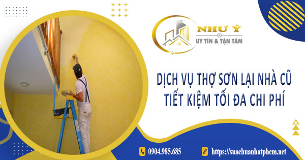 Báo giá dịch vụ sơn lại nhà củ tại Nhơn Trạch【Tiết kiệm 10%】