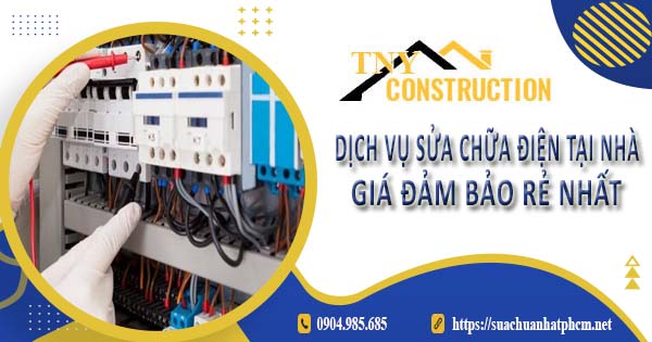 Dịch vụ thợ sửa chữa điện tại Bình Dương【Ưu đãi giảm 10%】