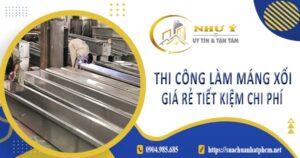 Bảng giá thi công làm máng xối tại Long Khánh -【Cập Nhật 2025】