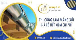 Bảng giá thi công làm máng xối tại Long Thành -【Cập Nhật 2025】
