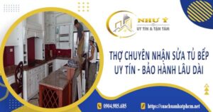 Thợ chuyên nhận sửa tủ bếp tại Bến Cát -【Bảo Hành 2 Năm】