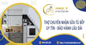 Thợ chuyên nhận sửa tủ bếp tại Bình Chánh -【Bảo Hành 2 Năm】