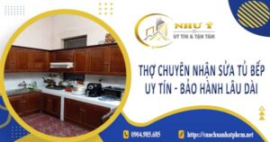 Thợ chuyên nhận sửa tủ bếp tại Long Khánh -【Bảo Hành 2 Năm】