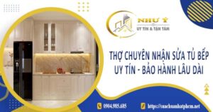 Thợ chuyên nhận sửa tủ bếp tại Quận 10 -【Bảo Hành 2 Năm】