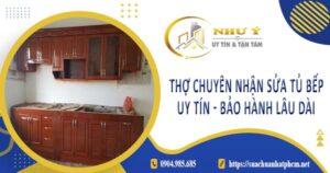 Thợ chuyên nhận sửa tủ bếp tại Quận 6 -【Bảo Hành 2 Năm】