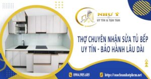 Thợ chuyên nhận sửa tủ bếp tại Quận 9 -【Bảo Hành 2 Năm】