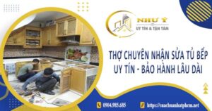 Thợ chuyên nhận sửa tủ bếp tại Tân Uyên -【Bảo Hành 2 Năm】