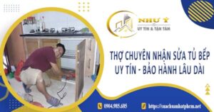 Thợ chuyên nhận sửa tủ bếp tại Thuận An -【Bảo Hành 2 Năm】