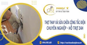 Thợ thay và sửa chữa công tắc điện tại Bến Cát【Hỗ Trợ 24h】