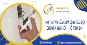 Thợ thay và sửa chữa công tắc điện tại Long An【Hỗ Trợ 24h】