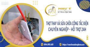 Thợ thay và sửa chữa công tắc điện tại Phú Nhuận【Hỗ Trợ 24h】
