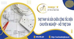 Thợ thay và sửa chữa công tắc điện tại Quận 1【Hỗ Trợ 24h】