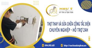 Thợ thay và sửa chữa công tắc điện tại Quận 10【Hỗ Trợ 24h】