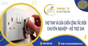 Thợ thay và sửa chữa công tắc điện tại Quận 12【Hỗ Trợ 24h】