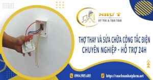 Thợ thay và sửa chữa công tắc điện tại Quận 3【Hỗ Trợ 24h】