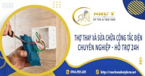 Thợ thay và sửa chữa công tắc điện tại Quận 5【Hỗ Trợ 24h】