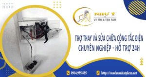 Thợ thay và sửa chữa công tắc điện tại Thủ Dầu Một【Hỗ Trợ 24h】