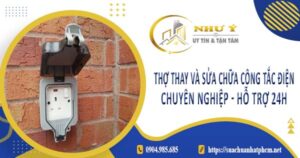 Thợ thay và sửa chữa công tắc điện tại Thuận An【Hỗ Trợ 24h】