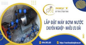 Báo giá lắp đặt máy bơm nước tại Bình Tân【Ưu đãi giảm 10%】