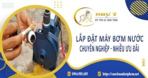 Báo giá lắp đặt máy bơm nước tại Bình Thạnh【Ưu đãi giảm 10%】