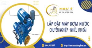 Báo giá lắp đặt máy bơm nước tại Hóc Môn【Ưu đãi giảm 10%】