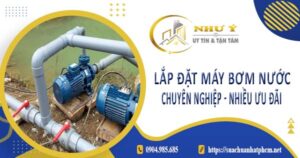 Báo giá lắp đặt máy bơm nước tại Long An【Ưu đãi giảm 10%】