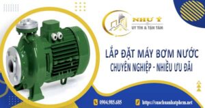 Báo giá lắp đặt máy bơm nước tại Quận 11【Ưu đãi giảm 10%】