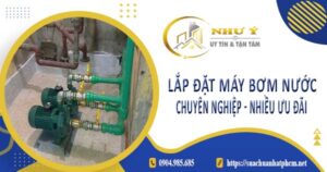 Báo giá lắp đặt máy bơm nước tại Tân Phú【Ưu đãi giảm 10%】