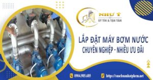 Báo giá lắp đặt máy bơm nước tại Thủ Đức【Ưu đãi giảm 10%】