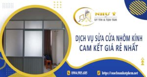 Dịch vụ sửa cửa nhôm kính tại Bến Cát【Cam kết giá rẻ nhất】