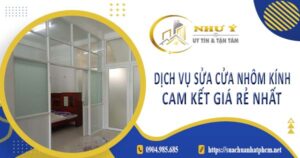 Dịch vụ sửa cửa nhôm kính tại Bình Dương【Cam kết giá rẻ nhất】