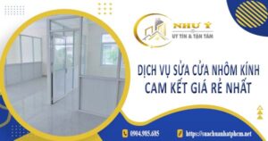Dịch vụ sửa cửa nhôm kính tại Gò Vấp【Cam kết giá rẻ nhất】