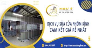 Dịch vụ sửa cửa nhôm kính tại Nhà Bè【Cam kết giá rẻ nhất】