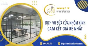 Dịch vụ sửa cửa nhôm kính tại Quận 10【Cam kết giá rẻ nhất】