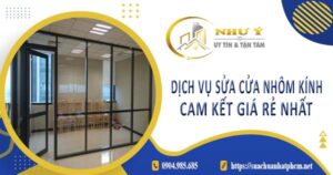 Dịch vụ sửa cửa nhôm kính tại Quận 11【Cam kết giá rẻ nhất】