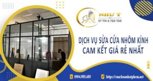 Dịch vụ sửa cửa nhôm kính tại Quận 8【Cam kết giá rẻ nhất】