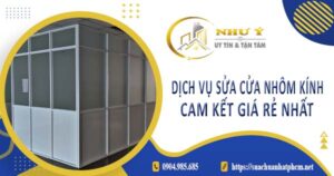 Dịch vụ sửa cửa nhôm kính tại Tân Phú【Cam kết giá rẻ nhất】