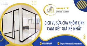 Dịch vụ sửa cửa nhôm kính tại Thủ Đức【Cam kết giá rẻ nhất】