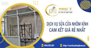 Dịch vụ sửa cửa nhôm kính tại Thuận An【Cam kết giá rẻ nhất】