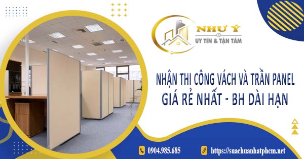 Nhận thi công vách và trần Panel tại Quận 10 -【BH 10 Năm】