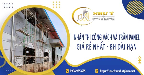 Nhận thi công vách và trần Panel tại Quận 11 -【BH 10 Năm】
