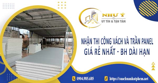 Nhận thi công vách và trần Panel tại Quận 12 -【BH 10 Năm】