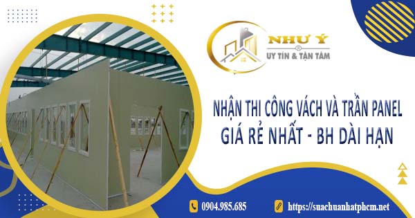 Nhận thi công vách và trần Panel tại Quận 3 -【BH 10 Năm】