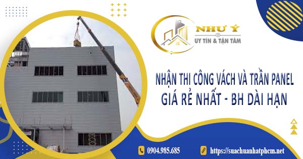 Nhận thi công vách và trần Panel tại Quận 7 -【BH 10 Năm】