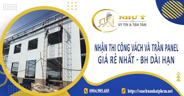 Nhận thi công vách và trần Panel tại TpHCM -【BH 10 Năm】
